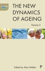 Cover: The New Dynamics of Ageing Volume 2 - Policy Press