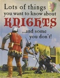 Cover: Lots of Things You Want to Know about Knights - Smart Apple Media