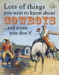 Cover: Lots of Things You Want to Know about Cowboys - Smart Apple Media
