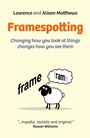 Cover: Framespotting - Changing how you look at things changes how you see them - Iff Books