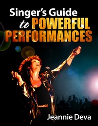 Abbildung von: Singer's Guide to Powerful Performances - Jeannie Deva Enterprises Inc.