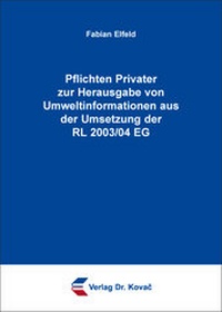 Abbildung von: Pflichten Privater zur Herausgabe von Umweltinformationen aus der Umsetzung der RL 2003/04 EG - Kovac, Dr. Verlag