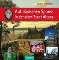 Cover: Auf d&auml;nischen Spuren in der alten Stadt Altona - Husum Druck- und Verlagsgesellschaft