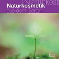 Abbildung von: Naturkosmetik aus dem Garten - Heerd, Ulrich, u. Petra Otto