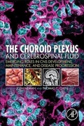 Cover: The Choroid Plexus and Cerebrospinal Fluid - Academic Press