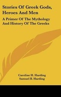 Cover: Stories Of Greek Gods, Heroes And Men - Kessinger Publishing