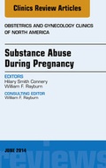 Cover: Substance Abuse During Pregnancy, An Issue of Obstetrics and Gynecology Clinics - Elsevier