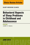 Cover: Behavioral Aspects of Sleep Problems in Childhood and Adolescence, An Issue of Sleep Medicine Clinics - Elsevier