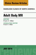 Cover: Adult Body MR, An Issue of Radiologic Clinics of North America, E-Book - Elsevier