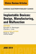 Cover: Implantable Devices: Design, Manufacturing, and Malfunction, An Issue of Cardiac Electrophysiology Clinics - Elsevier