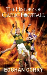 Abbildung von: The History of Gaelic Football - Gill Books
