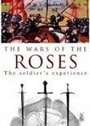 Cover: The Wars of the Roses: The Soldier's Experience - The History Press Ltd