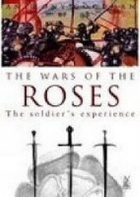 Enlarge image Cover: The Wars of the Roses: The Soldier's Experience - The History Press Ltd