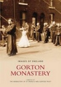 Abbildung von: Gorton Monastery - The History Press Ltd