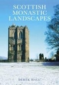 Cover: Scottish Monastic Landscapes - The History Press Ltd