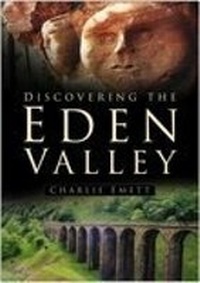Abbildung von: Discovering the Eden Valley - The History Press Ltd