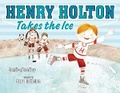 Cover: Henry Holton Takes The Ice - Dial Books for Young Readers,US