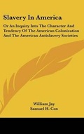 Cover: Slavery In America - Kessinger Publishing
