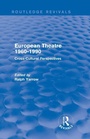 Cover: European Theatre 1960-1990 (Routledge Revivals) - Routledge