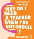Abbildung von: Why Do I Need a Teacher When I've got Google? - Routledge