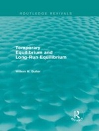 Enlarge image Cover: Temporary Equilibrium and Long-Run Equilibrium (Routledge Revivals) - Routledge