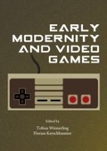 Cover: Early Modernity and Video Games - Cambridge Scholars Publishing