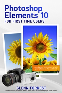 Abbildung von: Photoshop Elements 10 For First Time Users - BOOKBABY