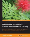 Cover: Mastering Kali Linux for Advanced Penetration Testing - Packt Publishing Limited