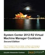 Cover: System Center 2012 R2 Virtual Machine Manager Cookbook - Packt Publishing