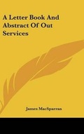 Cover: A Letter Book And Abstract Of Out Services - Kessinger Publishing