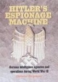 Cover: Hitler's Espionage Machine - Spellmount Publishers Ltd