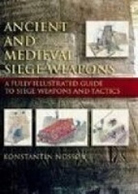 Enlarge image Cover: Ancient and Medieval Siege Weapons - Spellmount Publishers Ltd