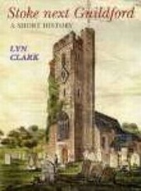 Enlarge image Cover: Stoke next Guildford - Phillimore & Co Ltd
