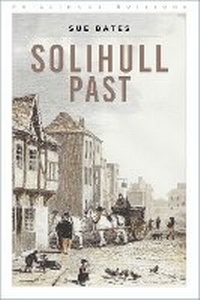 Enlarge image Cover: Solihull Past - Phillimore & Co Ltd
