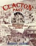 Cover: Clacton Past with Holland-on-Sea and Jaywick - Phillimore & Co Ltd