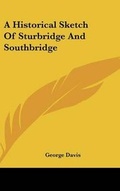 Cover: A Historical Sketch Of Sturbridge And Southbridge - Kessinger Publishing