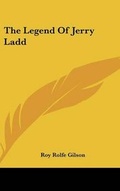 Cover: The Legend Of Jerry Ladd - Kessinger Publishing