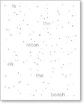Cover: To the Moon via the Beach - JRP Editions SA