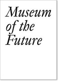 Cover: Museum of the Future - JRP Editions SA