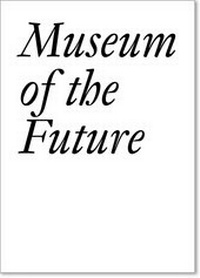 Enlarge image Cover: Museum of the Future - JRP Editions SA