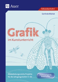 Abbildung von: Grafik im Kunstunterricht - Auer Verlag in der AAP Lehrerwelt GmbH