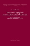 Cover: Verlorene Ganthipadas zum buddhistischen Ordensrecht Untersuchungen zu den in der Vajirabuddhitika zitierten Kommentaren Dhammasiris und Vajirabuddhis - Harrassowitz Verlag