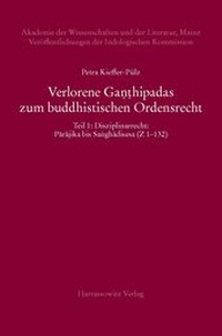 Abbildung von: Verlorene Ganthipadas zum buddhistischen Ordensrecht Untersuchungen zu den in der Vajirabuddhitika zitierten Kommentaren Dhammasiris und Vajirabuddhis - Harrassowitz Verlag
