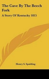 Enlarge image Cover: The Cave By The Beech Fork - Kessinger Publishing