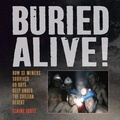 Cover: Buried Alive! How 33 Miners Survived 69 Days Deep Under the Chilean Desert - Houghton Mifflin