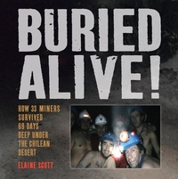 Abbildung von: Buried Alive! How 33 Miners Survived 69 Days Deep Under the Chilean Desert - Houghton Mifflin