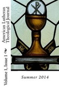 Cover: American Lutheran Theological Journal Vol. 1. Issue 1. - Just and Sinner Publications