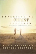 Cover: Experiencing Christ Together - Bethany House Publishers, a division of Baker Publishing Group