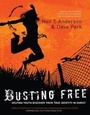 Cover: Busting Free - Bethany House Publishers, a division of Baker Publishing Group