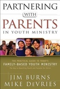 Cover: Partnering with Parents in Youth Ministry - The Practical Guide to Today`s Family-Based Youth Ministry - Bethany House Publishers, a division of Baker Publishing Group